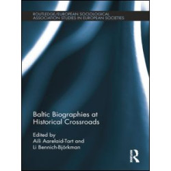 Baltic Biographies at Historical Crossroads Baltic Biographies at Historical Crossroads