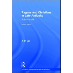 Pagans and Christians in Late Antiquity Pagans and Christians in Late Antiquity