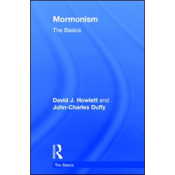Mormonism: The Basics Mormonism: The Basics