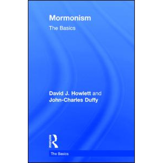 Mormonism: The Basics Mormonism: The Basics