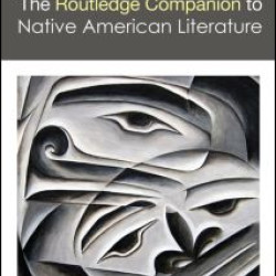 The Routledge Companion to Native American Literature The Routledge Companion to Native American Literature