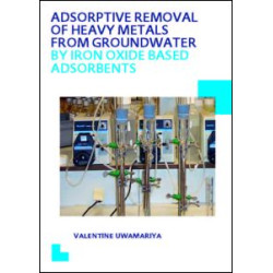 Adsorptive Removal of Heavy Metals from Groundwater by Iron Oxide Based Adsorbents Adsorptive Removal of Heavy Metals from Groundwater by Iron Oxide Based Adsorbents
