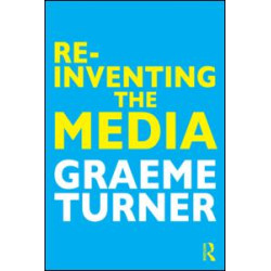 Re-Inventing the Media