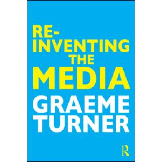 Re-Inventing the Media Re-Inventing the Media