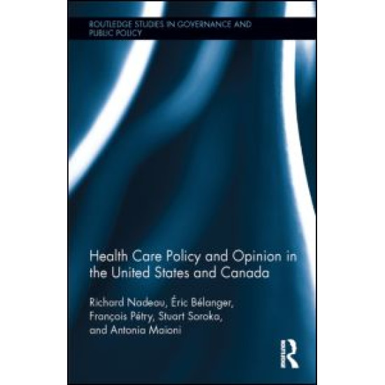 Health Care Policy and Opinion in the United States and Canada