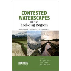 Contested Waterscapes in the Mekong Region Contested Waterscapes in the Mekong Region