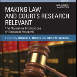 Making Law and Courts Research Relevant Making Law and Courts Research Relevant