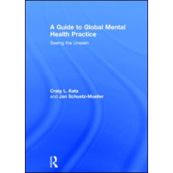 A Guide to Global Mental Health Practice A Guide to Global Mental Health Practice
