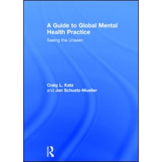 A Guide to Global Mental Health Practice A Guide to Global Mental Health Practice