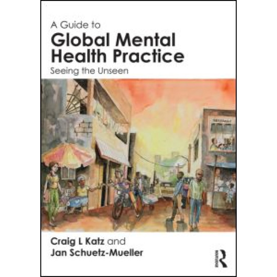 A Guide to Global Mental Health Practice A Guide to Global Mental Health Practice