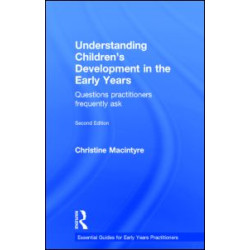 Understanding Children’s Development in the Early Years Understanding Children’s Development in the Early Years