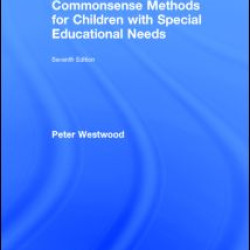 Commonsense Methods for Children with Special Educational Needs Commonsense Methods for Children with Special Educational Needs