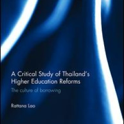 A Critical Study of Thailand's Higher Education Reforms
