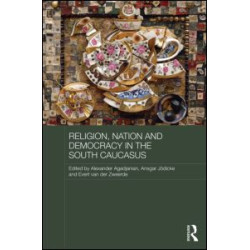 Religion, Nation and Democracy in the South Caucasus