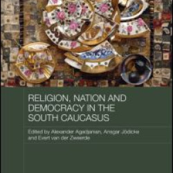 Religion, Nation and Democracy in the South Caucasus