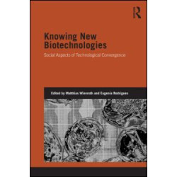 Knowing New Biotechnologies Knowing New Biotechnologies