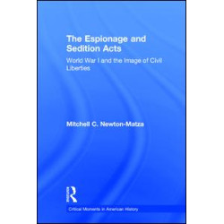 The Espionage and Sedition Acts The Espionage and Sedition Acts
