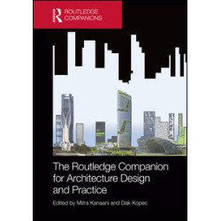 The Routledge Companion for Architecture Design and Practice The Routledge Companion for Architecture Design and Practice