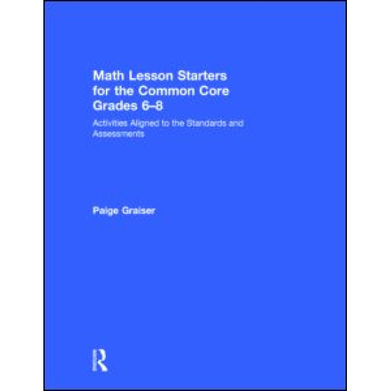 Math Lesson Starters for the Common Core, Grades 6-8