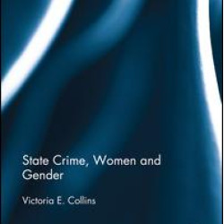 State Crime, Women and Gender State Crime, Women and Gender