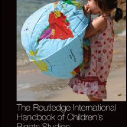 Routledge International Handbook of Children's Rights Studies