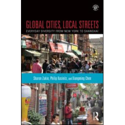 Global Cities, Local Streets Global Cities, Local Streets