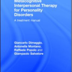 Metacognitive Interpersonal Therapy for Personality Disorders Metacognitive Interpersonal Therapy for Personality Disorders