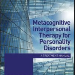 Metacognitive Interpersonal Therapy for Personality Disorders Metacognitive Interpersonal Therapy for Personality Disorders