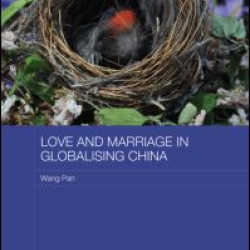 Love and Marriage in Globalizing China Love and Marriage in Globalizing China