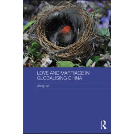 Love and Marriage in Globalizing China Love and Marriage in Globalizing China