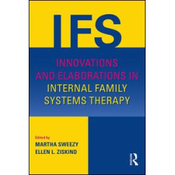 Innovations and Elaborations in Internal Family Systems Therapy