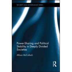 Power-Sharing and Political Stability in Deeply Divided Societies Power-Sharing and Political Stability in Deeply Divided Societies