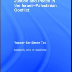 Justice and Peace in the Israeli-Palestinian Conflict Justice and Peace in the Israeli-Palestinian Conflict