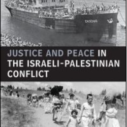Justice and Peace in the Israeli-Palestinian Conflict Justice and Peace in the Israeli-Palestinian Conflict