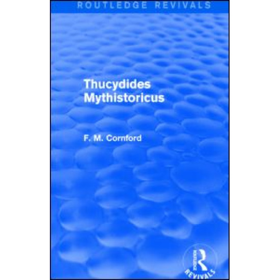 Thucydides Mythistoricus (Routledge Revivals) Thucydides Mythistoricus (Routledge Revivals)