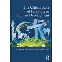 The Critical Role of Parenting in Human Development