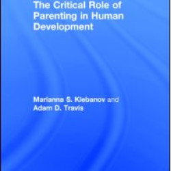 The Critical Role of Parenting in Human Development The Critical Role of Parenting in Human Development