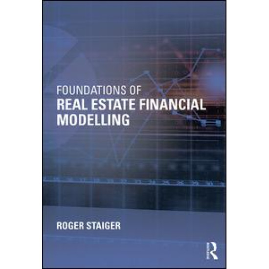 Foundations of Real Estate Financial Modelling