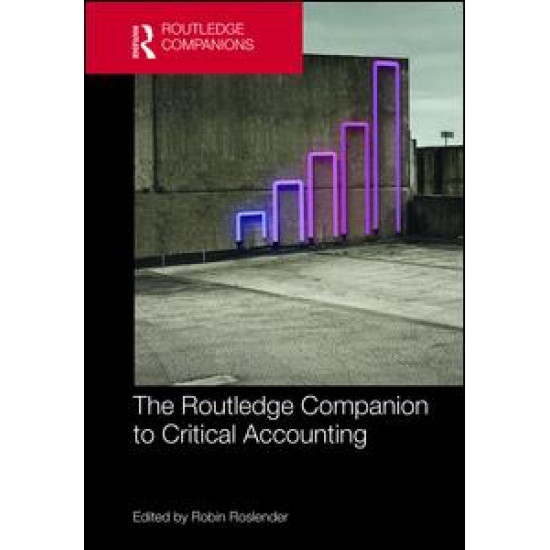 The Routledge Companion to Critical Accounting The Routledge Companion to Critical Accounting