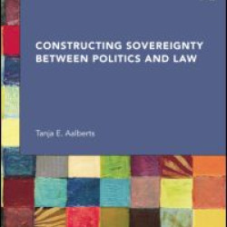 Constructing Sovereignty between Politics and Law Constructing Sovereignty between Politics and Law