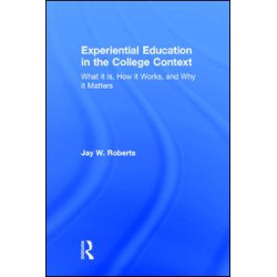 Experiential Education in the College Context Experiential Education in the College Context
