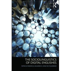 The Sociolinguistics of Digital Englishes The Sociolinguistics of Digital Englishes