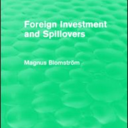 Foreign Investment and Spillovers (Routledge Revivals) Foreign Investment and Spillovers (Routledge Revivals)