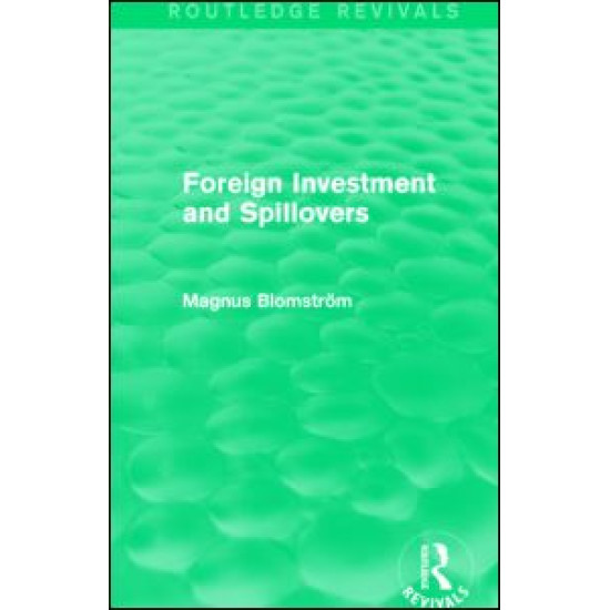 Foreign Investment and Spillovers (Routledge Revivals) Foreign Investment and Spillovers (Routledge Revivals)