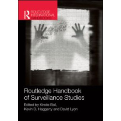 Routledge Handbook of Surveillance Studies