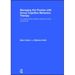 Managing Hot Flushes with Group Cognitive Behaviour Therapy Managing Hot Flushes with Group Cognitive Behaviour Therapy