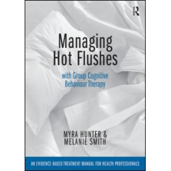 Managing Hot Flushes with Group Cognitive Behaviour Therapy Managing Hot Flushes with Group Cognitive Behaviour Therapy