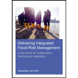 Delivering Integrated Flood Risk Management Delivering Integrated Flood Risk Management