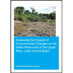 Assessing the Impacts of Environmental Changes on the Water Resources of the Upper Mara, Lake Victoria Basin Assessing the Impacts of Environmental Changes on the Water Resources of the Upper Mara, Lake Victoria Basin