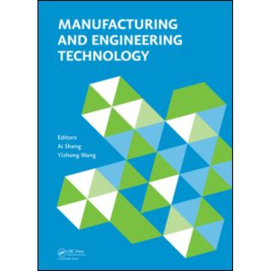 Manufacturing and Engineering Technology (ICMET 2014)